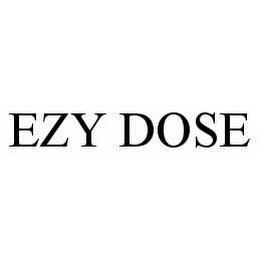 EZY DOSE trademark