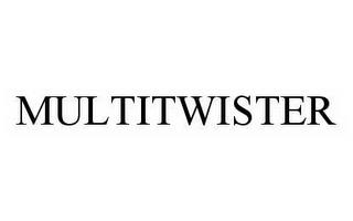 MULTITWISTER trademark