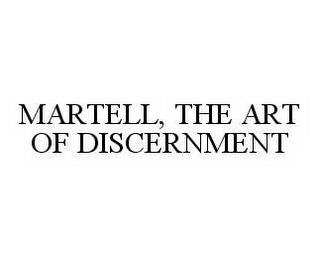 MARTELL, THE ART OF DISCERNMENT trademark