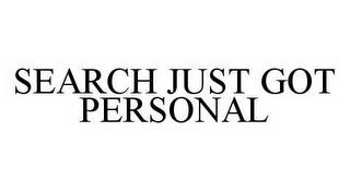 SEARCH JUST GOT PERSONAL trademark