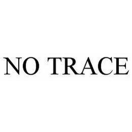 NO TRACE trademark