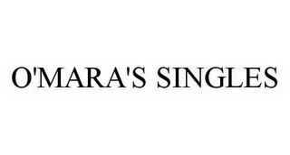 O'MARA'S SINGLES trademark