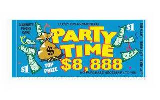 PARTY TIME TOP PRIZE $8,888 $1 LUCKY DAY PROMOTIONS 3-MINUTE PHONE CARD NO PURCHASE NECESSARY TO WIN LIFT HERE trademark