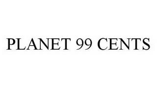 PLANET 99 CENTS trademark