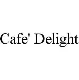 CAFE' DELIGHT trademark