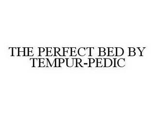 THE PERFECT BED BY TEMPUR-PEDIC trademark