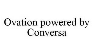 OVATION POWERED BY CONVERSA trademark