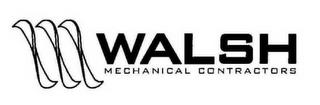 WALSH MECHANICAL CONTRACTORS trademark