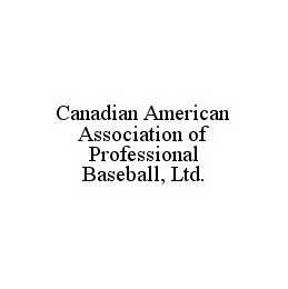 CANADIAN AMERICAN ASSOCIATION OF PROFESSIONAL BASEBALL, LTD. trademark