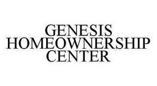 GENESIS HOMEOWNERSHIP CENTER trademark