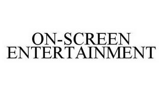 ON-SCREEN ENTERTAINMENT trademark