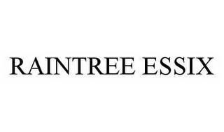 RAINTREE ESSIX trademark