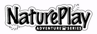 NATURE PLAY ADVENTURE SERIES trademark