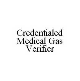 CREDENTIALED MEDICAL GAS VERIFIER trademark