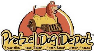 PRETZEL DOG DEPOT 7 VARIETIES HAND ROLLED FRESH BAKED NEVER FROZEN trademark