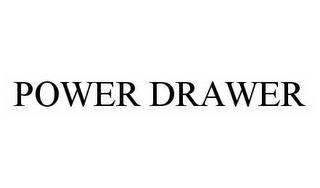 POWER DRAWER trademark