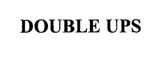 DOUBLE UPS trademark