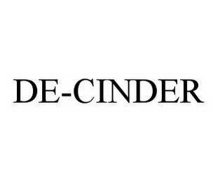 DE-CINDER trademark