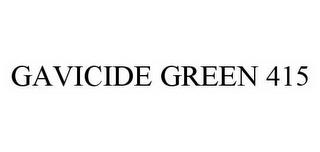 GAVICIDE GREEN 415 trademark