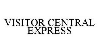 VISITOR CENTRAL EXPRESS trademark