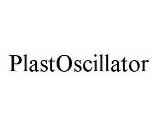 PLASTOSCILLATOR trademark