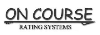 ON COURSE RATING SYSTEMS trademark