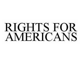 RIGHTS FOR AMERICANS trademark