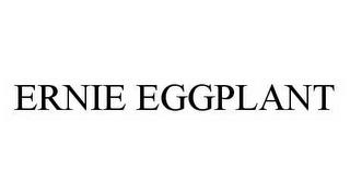 ERNIE EGGPLANT trademark