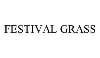 FESTIVAL GRASS trademark