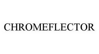 CHROMEFLECTOR trademark