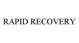 RAPID RECOVERY trademark