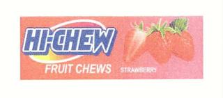 HI-CHEW FRUIT CHEWS STRAWBERRY trademark