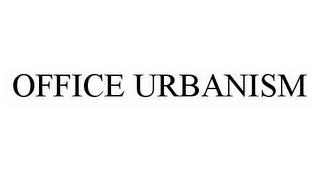 OFFICE URBANISM trademark