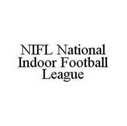 NIFL NATIONAL INDOOR FOOTBALL LEAGUE trademark