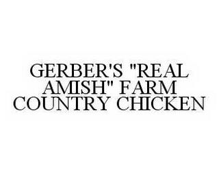 GERBER'S "REAL AMISH" FARM COUNTRY CHICKEN trademark