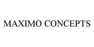 MAXIMO CONCEPTS trademark