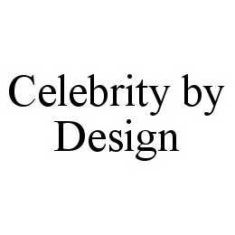 CELEBRITY BY DESIGN trademark