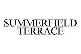 SUMMERFIELD TERRACE trademark