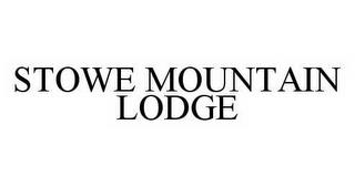 STOWE MOUNTAIN LODGE trademark