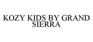 KOZY KIDS BY GRAND SIERRA trademark