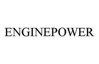 ENGINEPOWER trademark