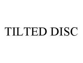 TILTED DISC trademark