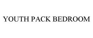 YOUTH PACK BEDROOM trademark