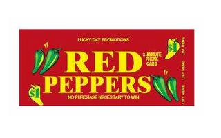 LUCKY DAY PROMOTIONS RED PEPPERS NO PURCHASE NECESSARY TO WIN 3-MINUTE PHONE CARD $1 LIFT HERE trademark