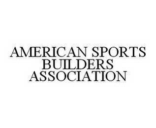 AMERICAN SPORTS BUILDERS ASSOCIATION trademark