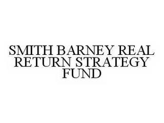 SMITH BARNEY REAL RETURN STRATEGY FUND trademark