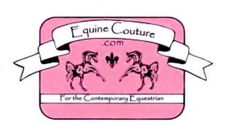 EQUINE COUTURE . COM FOR THE CONTEMPORARY EQUESTRIAN trademark