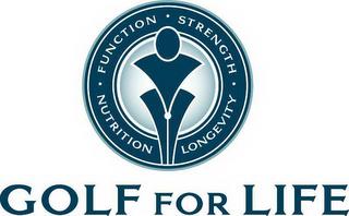 GOLF FOR LIFE STRUCTURE FUNCTION STRENGTH trademark