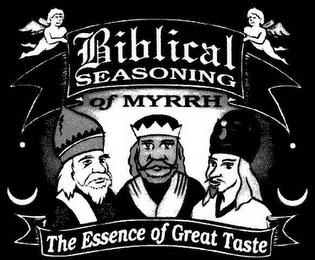 BIBLICAL SEASONING OF MYRRH THE ESSENCE OF GREAT TASTE trademark