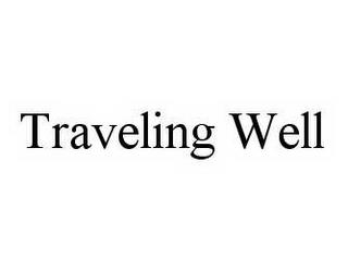 TRAVELING WELL trademark